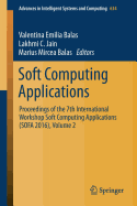 Soft Computing Applications: Proceedings of the 7th International Workshop Soft Computing Applications (Sofa 2016), Volume 2