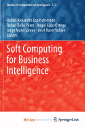 Soft Computing for Business Intelligence