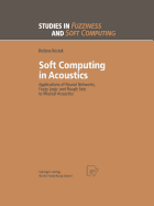 Soft Computing in Acoustics: Applications of Neural Networks, Fuzzy Logic and Rough Sets to Musical Acoustics