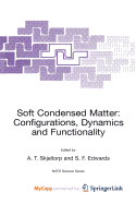 Soft Condensed Matter: Configurations, Dynamics and Functionality - Skjeltorp, A T (Editor), and F Edwards, Sam (Editor)