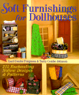 Soft Furnishing for Dollhouses: 215 Enchanting New Designs & Patterns - Furgeson, Lael Combe, and Johnson, Terry Combe