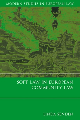 Soft Law in European Community Law - Senden, Linda