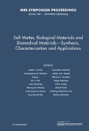 Soft Matter, Biological Materials and Biomedical Materials - Synthesis, Characterization and Applications: Volume 1301