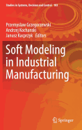 Soft Modeling in Industrial Manufacturing