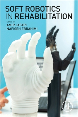 Soft Robotics in Rehabilitation - Jafari, Amir (Editor), and Ebrahimi, Nafiseh (Editor)