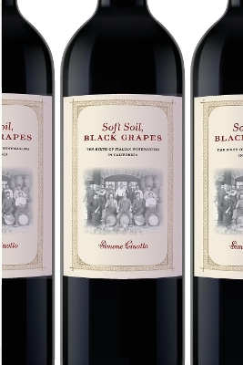 Soft Soil, Black Grapes: The Birth of Italian Winemaking in California - Cinotto, Simone