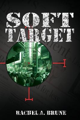 Soft Target - Brune, Rachel a