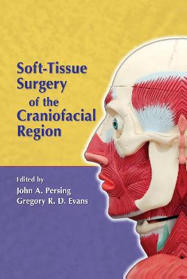 Soft-Tissue Surgery of the Craniofacial Region - Persin, John (Editor), and Evans, Gregory R D (Editor)