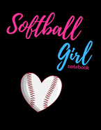 Softball Girl Notebook: College Ruled Lined Composition Journal