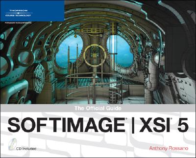 Softimage ]XSI 5 Revealed: The Official Guide - Rossano, Anthony