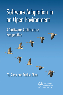 Software Adaptation in an Open Environment: A Software Architecture Perspective - Zhou, Yu, and Chen, Taolue