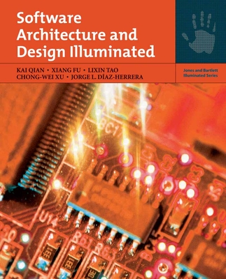 Software Architecture and Design Illuminated - Qian, Kai, and Fu, Xiang, and Tao, Lixin