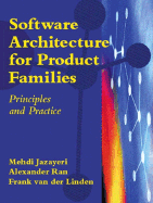 Software Architecture for Product Families: Principles and Practice