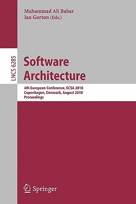 Software Architecture - Ali Babar, Muhammad (Editor), and Gorton, Ian, Dr. (Editor)