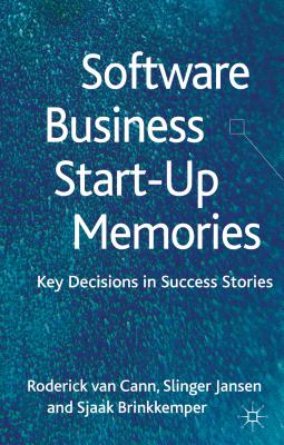 Software Business Start-up Memories: Key Decisions in Success Stories - Jansen, S.