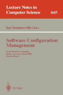 Software Configuration Management: Icse'96 Scm-6 Workshop, Berlin, Germany, March 25 - 26, 1996, Selected Papers