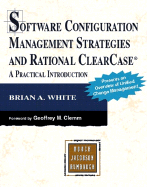 Software Configuration Management Strategies and Rational Clearcase: A Practical Introduction