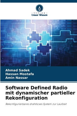Software Defined Radio mit dynamischer partieller Rekonfiguration - Sadek, Ahmad, and Mostafa, Hassan, and Nassar, Amin