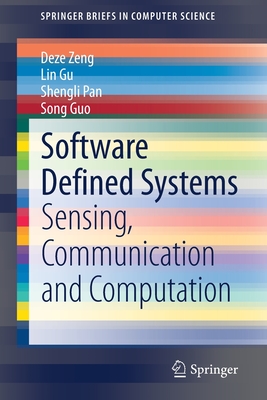 Software Defined Systems: Sensing, Communication and Computation - Zeng, Deze, and Gu, Lin, and Pan, Shengli