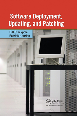 Software Deployment, Updating, and Patching - Stackpole, Bill, and Hanrion, Patrick