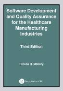 Software Development and Quality Assurance for the Healthcare Manufacturing Industries, Third Edition