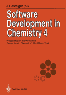 Software Development in Chemistry 4: Proceedings of the 4th Workshop "Computers in Chemistry" Hochfilzen, Tyrol, November 22-24, 1989