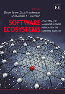 Software Ecosystems: Analyzing and Managing Business Networks in the Software Industry - Jansen, Slinger (Editor), and Brinkkemper, Sjaak (Editor), and Cusumano, Michael (Editor)