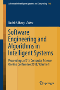 Software Engineering and Algorithms in Intelligent Systems: Proceedings of 7th Computer Science On-Line Conference 2018, Volume 1