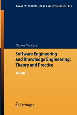 Software Engineering and Knowledge Engineering: Theory and Practice: Volume 1 - Wu, Yanwen (Editor)