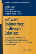 Software Engineering: Challenges and Solutions: Results of the XVIII Kkio 2016 Software Engineering Conference 2016 Held at September 15-17 2016 in Wroclaw, Poland