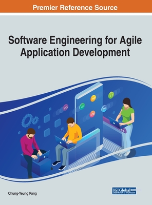 Software Engineering for Agile Application Development - Pang, Chung-Yeung (Editor)