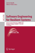 Software Engineering for Resilient Systems: 6th International Workshop, Serene 2014, Budapest, Hungary, October 15-16, 2014. Proceedings