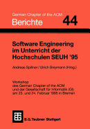 Software Engineering Im Unterricht Der Hochschulen Seuh '95: Workshop Des German Chapter of the ACM Und Der Gesellschaft Fur Informatik (GI) Am 23. Und 24. Februar 1995 in Bremen
