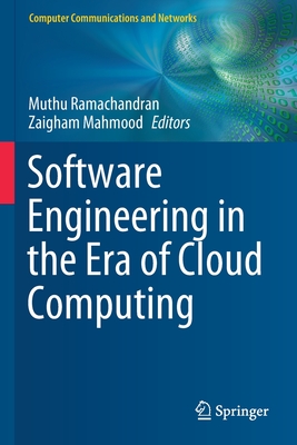 Software Engineering in the Era of Cloud Computing - Ramachandran, Muthu (Editor), and Mahmood, Zaigham (Editor)