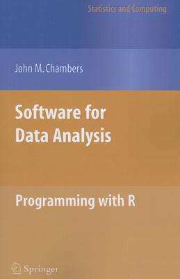 Software for Data Analysis: Programming with R - Chambers, John