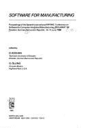 Software for Manufacturing: Proceedings of the Seventh International Ifip/Ifac Conference on Software for Computer Integrated Manufacturing, Prolamat '88, Dresden, German Democratic Republic, 14-17 June, 1988