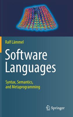 Software Languages: Syntax, Semantics, and Metaprogramming - Lmmel, Ralf