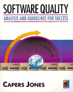 Software Quality: Analysis and Guidelines for Success - Jones, T Capers, and Jones, Capers