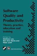 Software Quality and Productivity: Theory, Practice, Education and Training