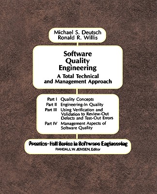 Software Quality Engineering: A Total Technical & Management Approach - Deutsch, M, and Willis, R