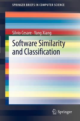 Software Similarity and Classification - Cesare, Silvio, and Xiang, Yang