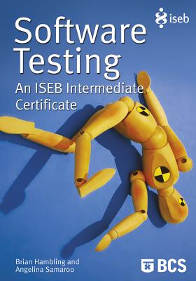 Software Testing: An Iseb Intermediate Certificate - Hambling, Brian, and Samaroo, Angelina