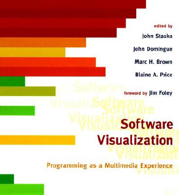 Software Visualization - Stasko, John T (Editor), and Brown, Marc H (Editor), and Domingue, John B (Editor)