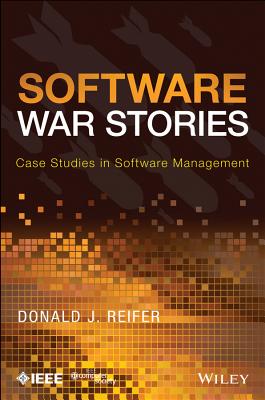 Software War Stories: Case Studies in Software Management - Reifer, Donald J.