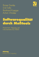Softwarequalit?t Durch Me?tools: Assessment, Messung Und Instrumentierte ISO 9000