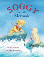 Soggy and the Mermaid - Moran, Phillip