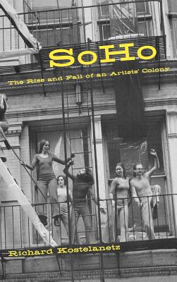 Soho: The Rise and Fall of an Artists' Colony - Kostelanetz, Richard