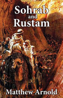 Sohrab and Rustum - Arnold, Matthew