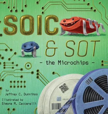 SOIC and SOT: the Microchips - Dunnihoo, Jeffrey C