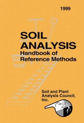 Soil Analysis Handbook of Reference Methods - Soil and Plant Analysis Council Inc (Editor)